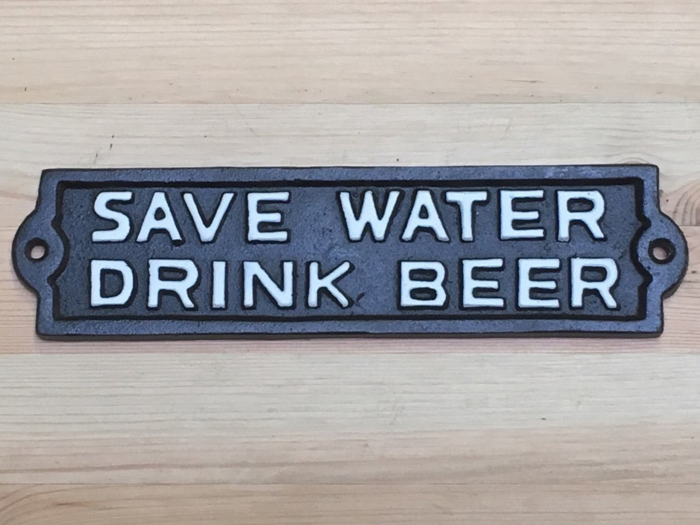 Cast Iron Wall Sign "SAVE WATER DRINK BEER" Black With White Text
