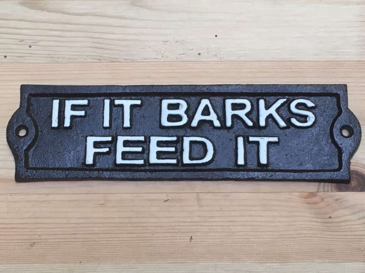 Funny Cast Iron Wall Sign IF IT BARKS FEED IT Good Present