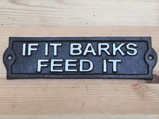 Funny Cast Iron Wall Sign IF IT BARKS FEED IT Good Present
