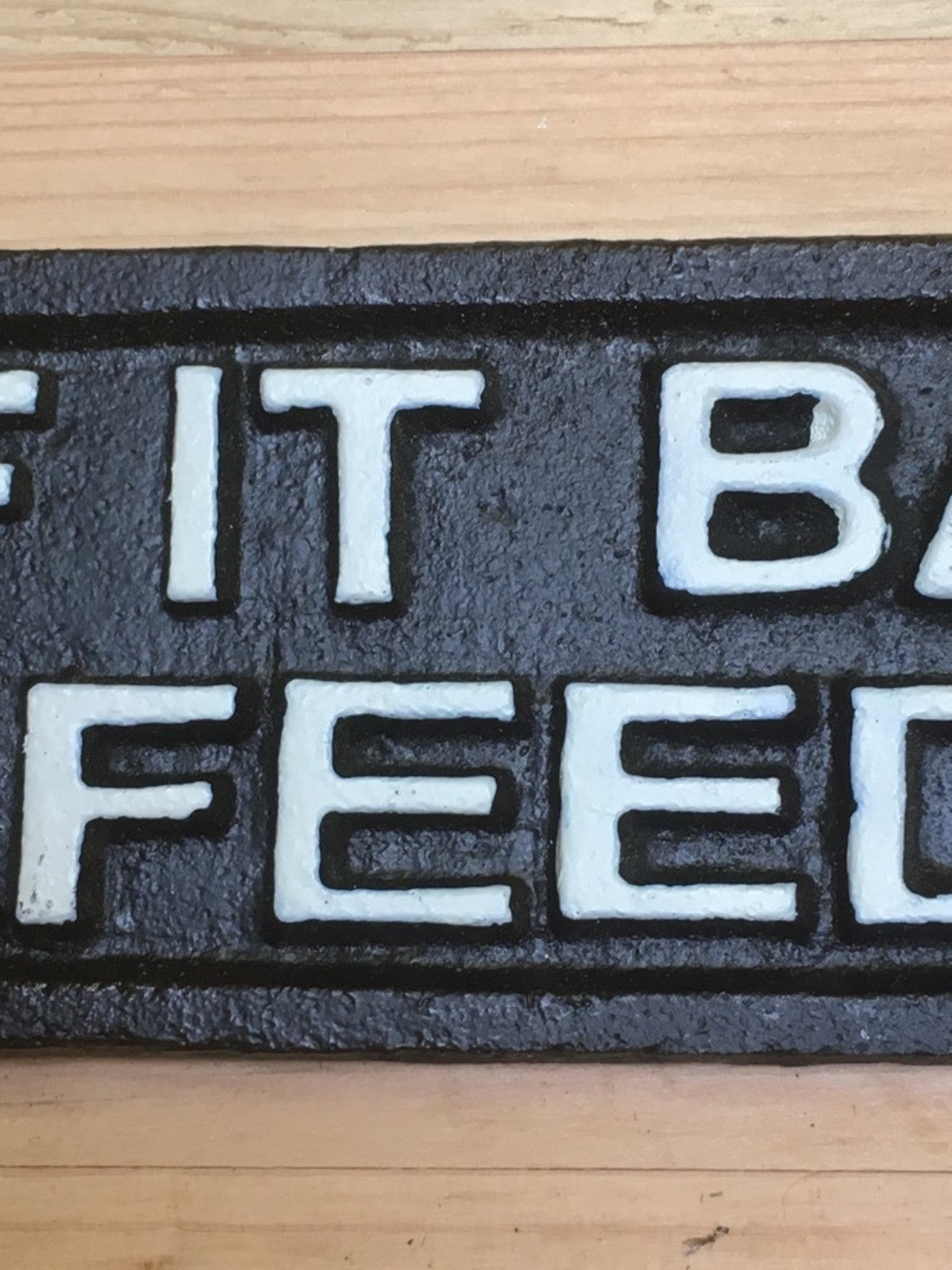 Funny Cast Iron Wall Sign IF IT BARKS FEED IT Good Present