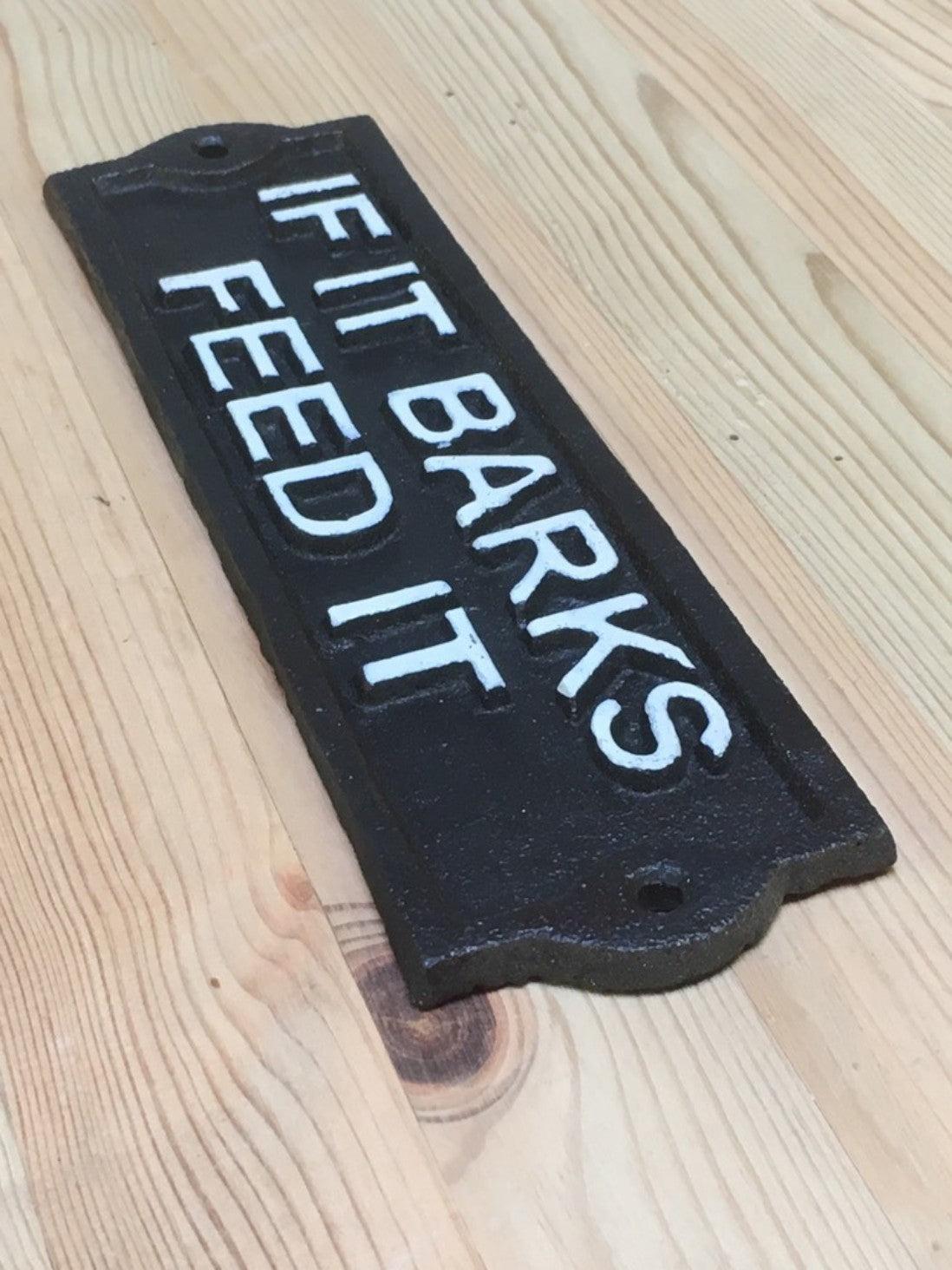 Funny Cast Iron Wall Sign IF IT BARKS FEED IT Good Present