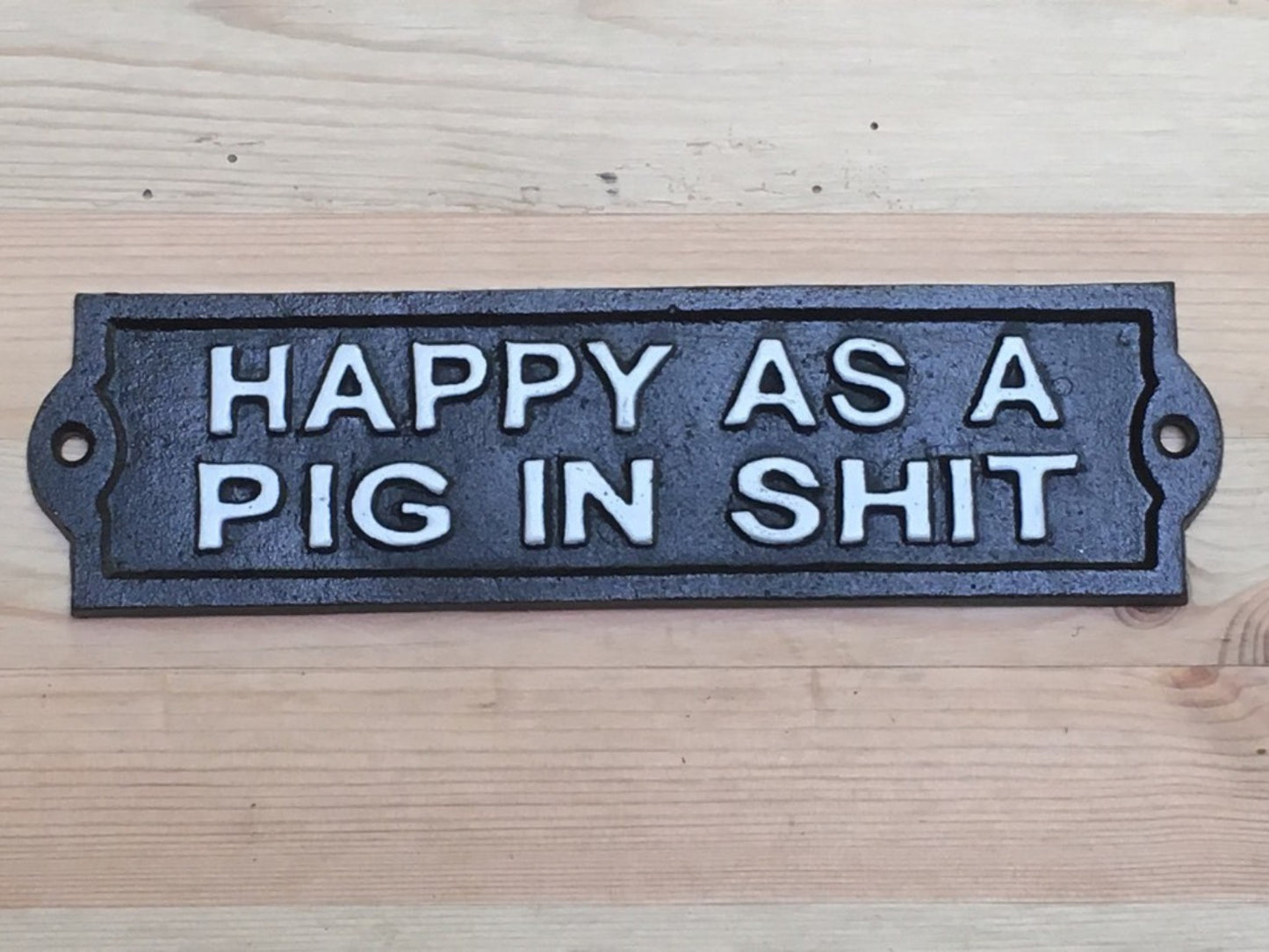 Funny Rude Cast Iron Wall Sign Animal HAPPY AS A PIG IN SH..