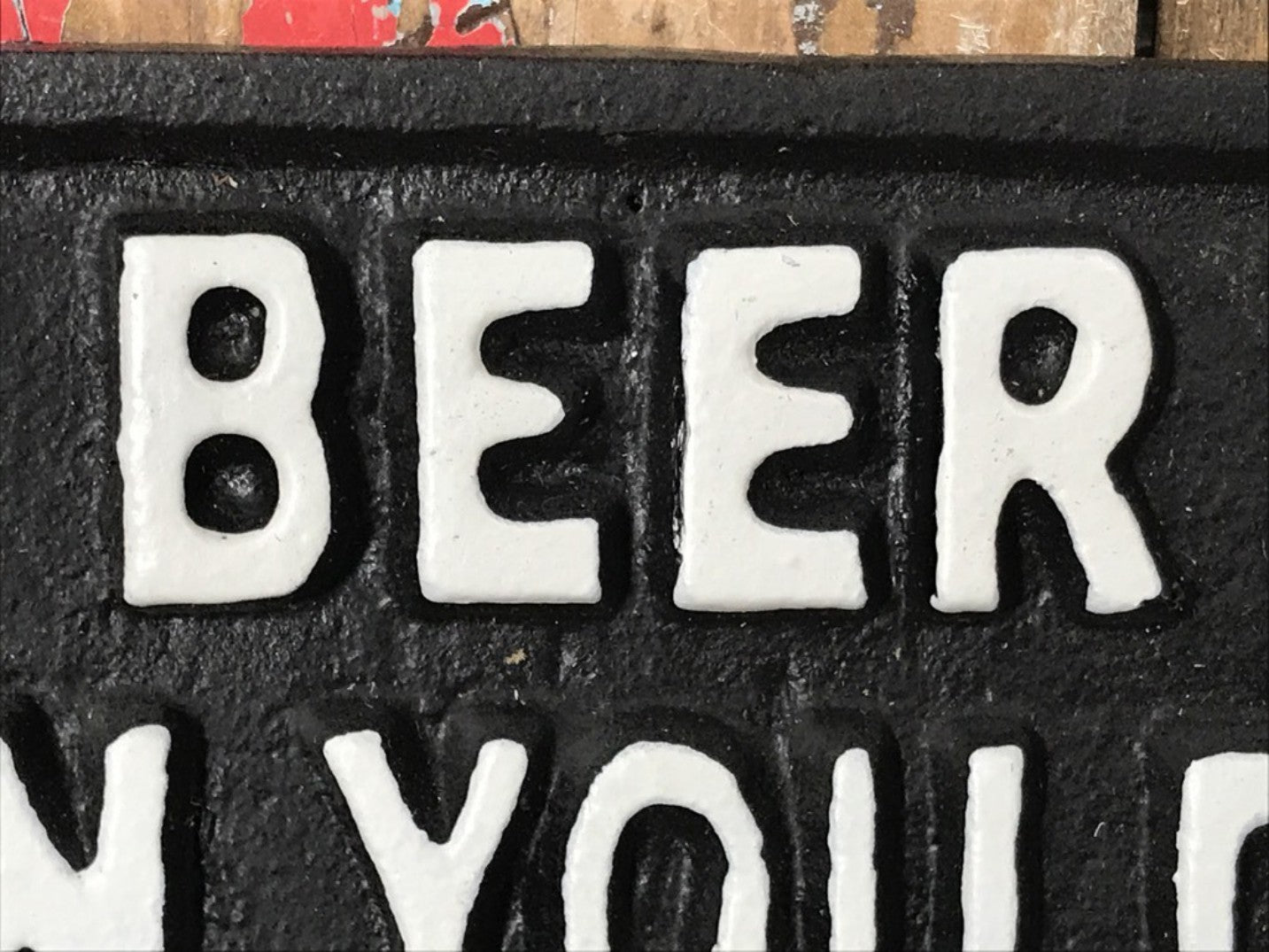 Beer Wall Sign BEER IS BETTER WHEN YOU DRINK TOGETHER Cast Iron Bottle Opener