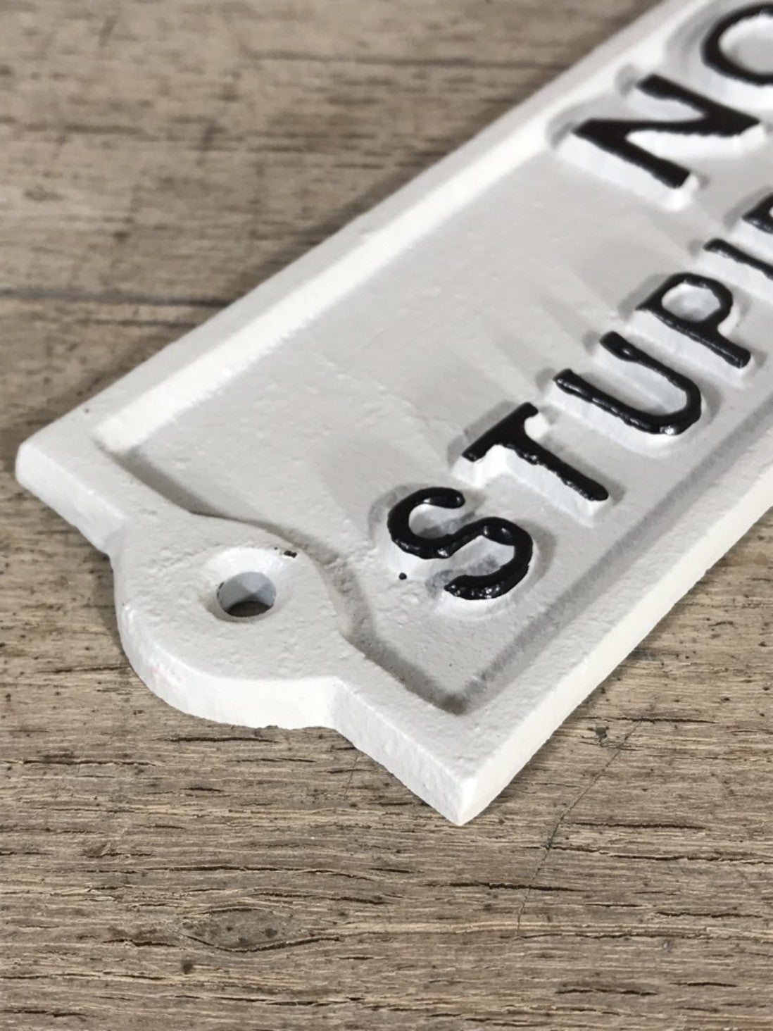 White With Black Text NO STUPID PEOPLE Wall Sign Cast Iron