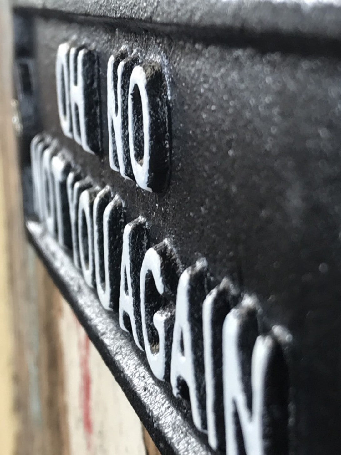 Fun Cast Iron Black Wall Sign With White Raised Text OH NO NOT YOU AGAIN