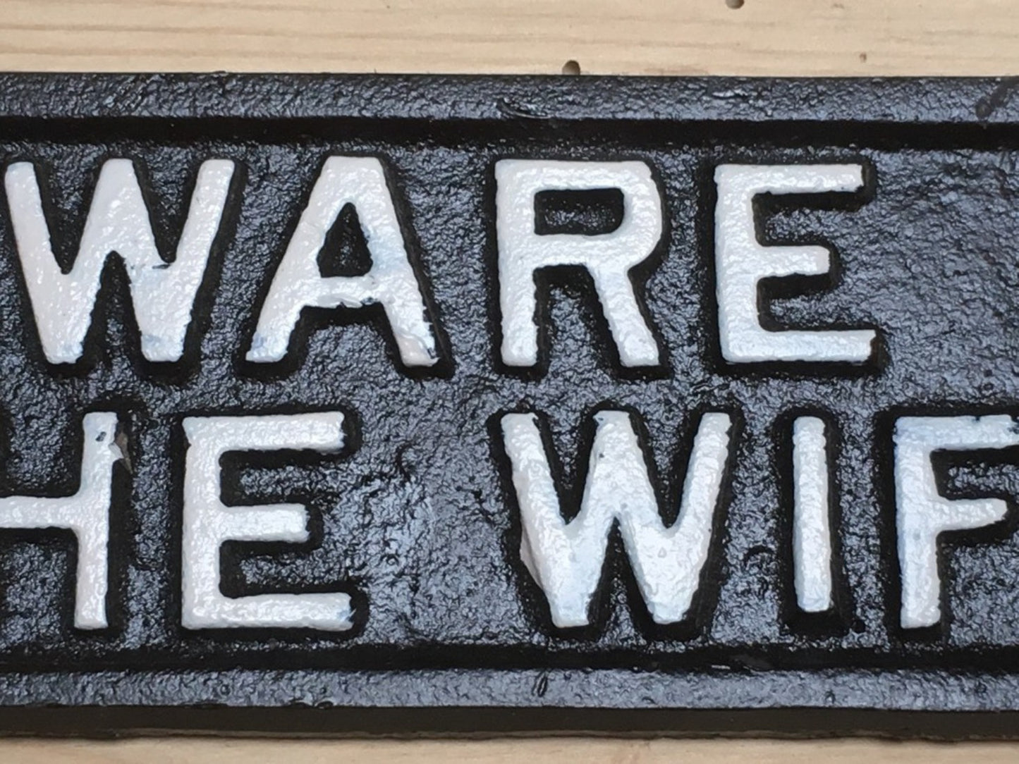 New Fun Cast Iron Wall Sign BEWARE OF THE WIFE White Raised Letter Text