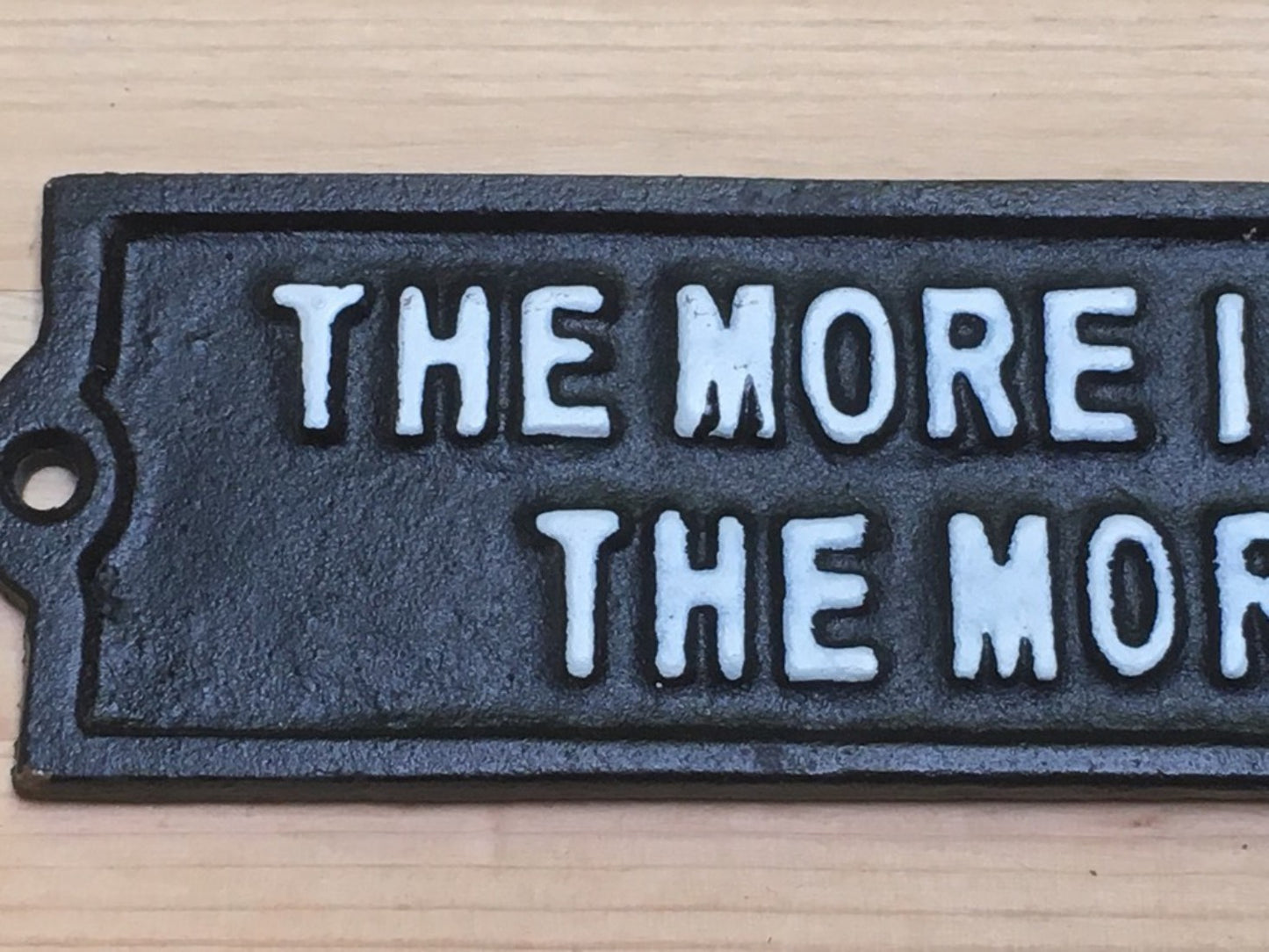 Cast Sign "THE MORE I LEARN ABOUT PEOPLE THE MORE I LOVE MY DOGS"