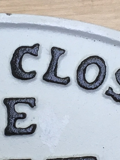 Cast Iron Sign PLEASE CLOSE THE GATE Farm Country Garden White