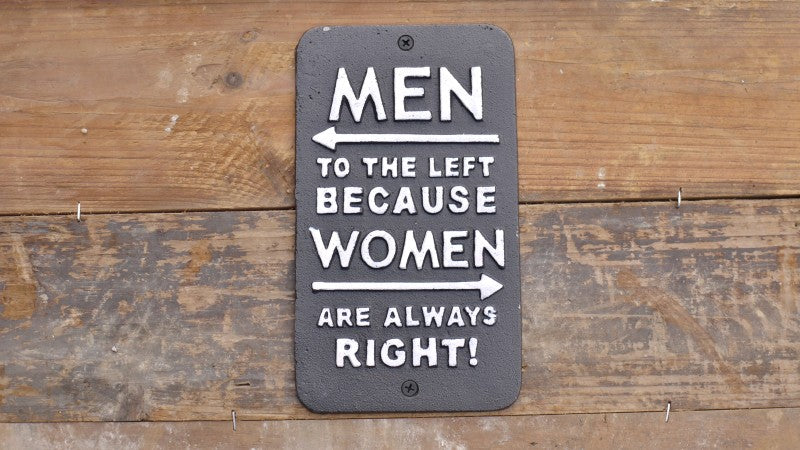 MEN TO THE LEFT BECAUSE WOMEN ARE ALWAYS RIGHT Funny Cast Iron Sign