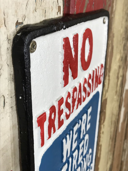 No Trespassing WE'RE TIRED OF HIDING THE BODIES Gate Wall Sign Cast Iron Metal