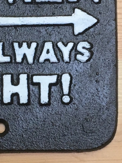 MEN TO THE LEFT BECAUSE WOMEN ARE ALWAYS RIGHT Funny Cast Iron Sign
