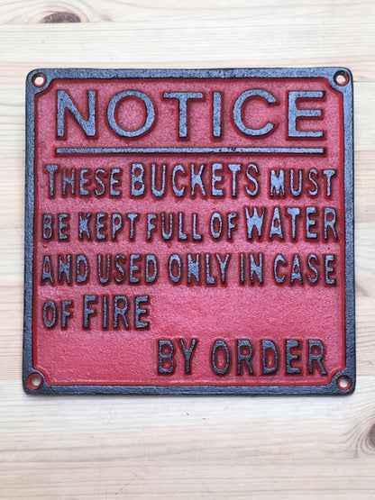 Sign NOTICE THESE BUCKETS MUST BE KEPT FULL OF WATER AND USED ONLY IN CASE OF…