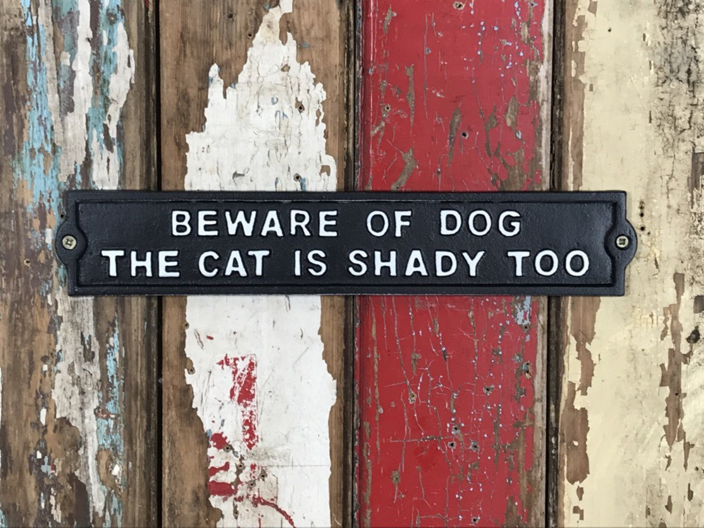 Funny Black & White Wall Sign Cast Iron BEWARE OF THE DOG THE CAT IS SHADY TOO