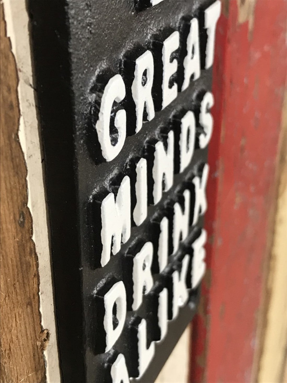Wall Fixed Beer Bottle Opener “GREAT MINDS DRINK ALIKE” Cast Iron
